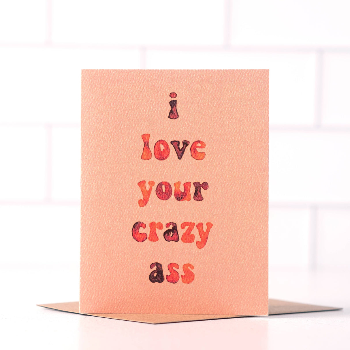 I Love Your Crazy Ass Card | Funny Love Card | Valentines Card